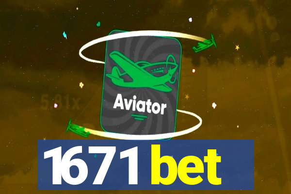 1671 bet